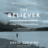 The Believer (Unabridged) - David Coggins