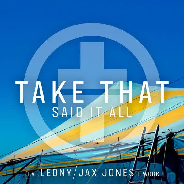 Said It All \(Jax Jones Rework\) \[feat. Leony\] by Take That & Jax Jones – Apple Music