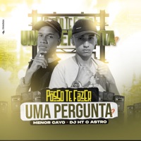 Posso Te Fazer uma Pergunta (Remasterizado) - Single - menor cayo & DJ HT O ASTRO