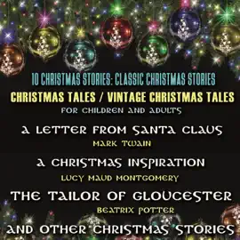 10 Christmas Stories: Classic Christmas Stories. Christmas Tales / Vintage Christmas Tales For Children And Adults