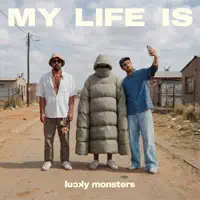 My Life Is — Lucky Monsters