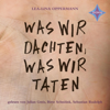 Was wir dachten, was wir taten (ungekürzt) - Lea-Lina Oppermann