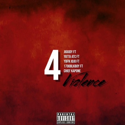 4 Violence (feat. Yatta ATC, YBFN JoJo, 1700BlkBoy & Chief Kapone) - Single
