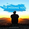 I'm Missing You (feat. TboY Lwazi) - Single