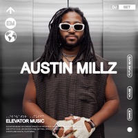 Elevator Music: Austin Millz (DJ Mix) - Austin Millz