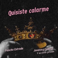 Quisiste Calarme - Single - Pancho Estrada & Jovanny Cadena y Su Estilo Privado