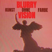 Kunst ohne Farbe - Single - Blurry Vision
