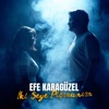 Efe Karagüzel - İki Şeye Pişmanım
