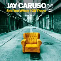 See You When I Git There — Jay Caruso