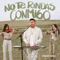 No te rindas conmigo