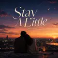Stay a little