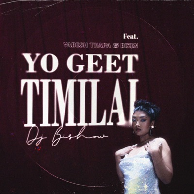 Yo Geet Timilai (feat. Bizen & Yabesh thapa) - Single