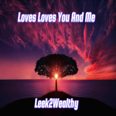 Loves Loves You and Me - Single
