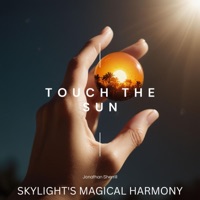 Touch The Sun (feat. Jonathan Sherrill) - Single - SKYLIGHTS MAGICAL HARMONY