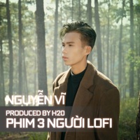Phim Ba Người (H20 Lofi) - Single - Thái Học