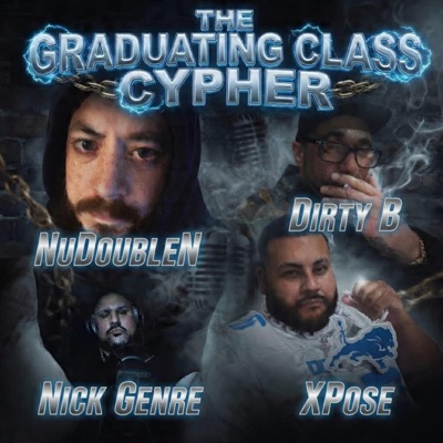 The graduating class cypher (feat. Dirty B, Nick Genre, XPose & NuDoubleN) - Single