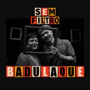 'Badulaque' 'Sem Filtro' (Live) - EP