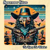 Don't Tell Me Nothin' — Sparrow Blue