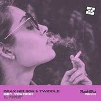 Get You High - Single - Drax Nelson & Twiddle