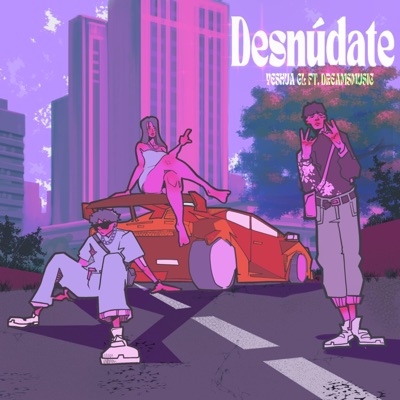 DESNUDATE (feat. DreamSMusic & Dj Alexis Najera) - Single