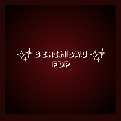 Berimbau Fdp (feat. MC Flavinho & MC Gaagaah) - Single