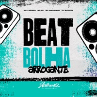 Beat Bolha Arrogante (feat. Mc Magrinho, Mc Larissa & MC LC) - Single - Dj Bigodin