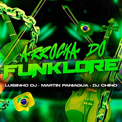 ARROCHA DO FUNKLORE (feat. LuisinhoDJ & DJ CHINO) - Single