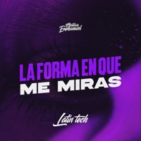 La Forma En Que Me Miras (Latin Tech) [Radio Edit] - Single - Matias Emmanuel