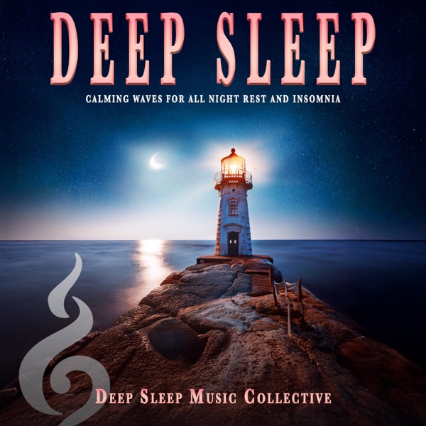 Deep Sleep: Calming Waves for All Night Rest and Insomnia
