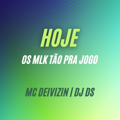 Hoje os Mlk Tão pra Jogo - Single