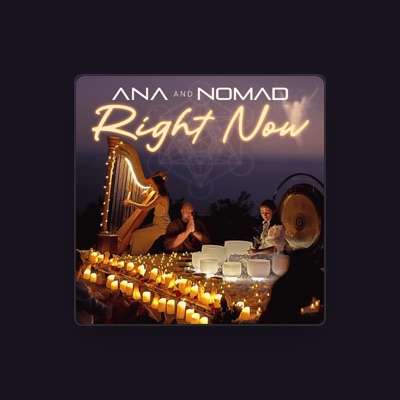 Ακούστε περιεχόμενο από Ana And Nomad, παρακολουθήστε μουσικά βίντεο, διαβάστε το βιογραφικό, δείτε ημερομηνίες περιοδείας, και πολλά ακόμη!