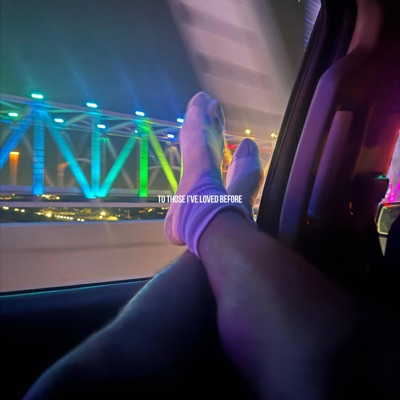 To Those I've Loved Before