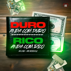 Dura Anda Com Duro, Rico Anda Com Rico