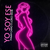 Yo Soy Ese (feat. LOKO MOB) - Single - Ivaan Cano