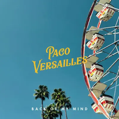 Listen to Back Of My Mind - EP by Paco Versailles