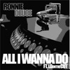 All I Wanna Do (feat. Ldonthecut) - Single