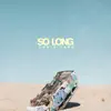 SO LONG