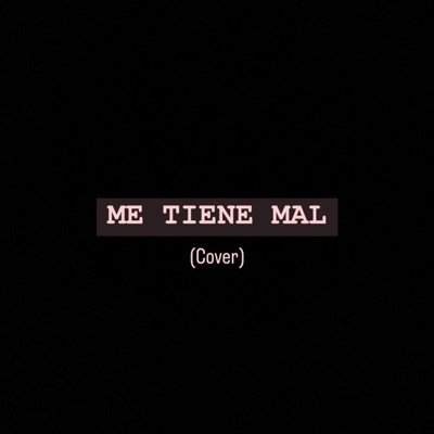 Me Tiene Mal - Single