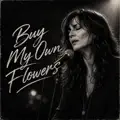 Buy My Own Flowers