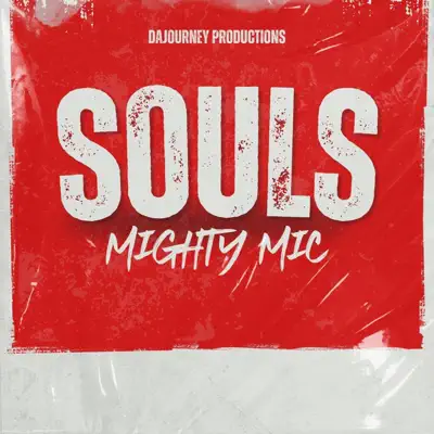 Listen to Souls - Single by Mighty Mic & DaJourney