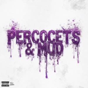 Percocets & Mud