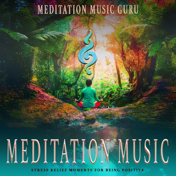 Meditation Music: Stress Relief Moments for Being Positive