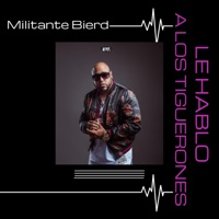 LE HABLO A LOS TIGUERONES - Single - Militante Bierd