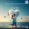 Nothing compares to you I Love You! A Love Story Song & Soundtrack Music BR OO1