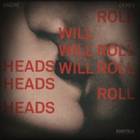 Heads Will Roll (Remixes) - Single - andrë
