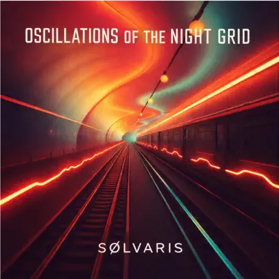 Listen to Oscillations of the Night Grid by SØLVARIS
