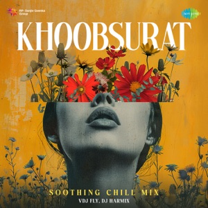 Khoobsurat (Soothing Chill Mix)