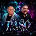 YA NOS PASO UNA VEZ