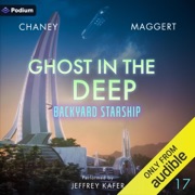 Ghost in the Deep: Backyard Starship, Book 17 (Unabridged) - JN Chaney & Terry Maggert