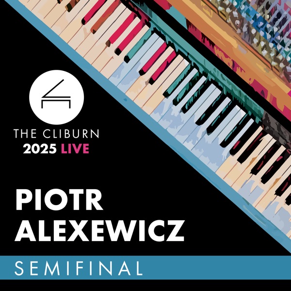 2025 Cliburn Competition: Piotr Alexewicz - Semifinal Round (Live)